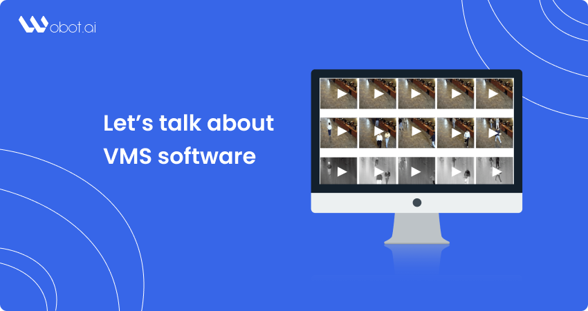 Let’s talk about VMS software and why you need it now