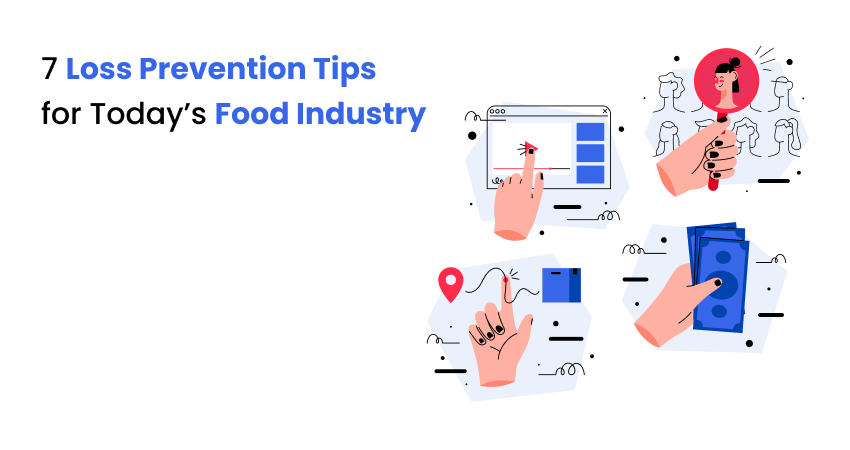 7 Loss Prevention Techniques for the Modern Food Industry