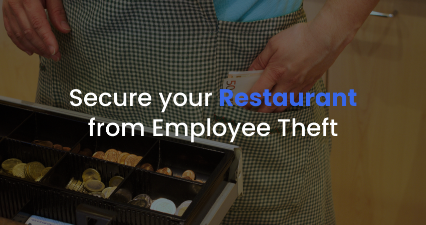 5 ways to secure your restaurant from employee theft with video intelligence