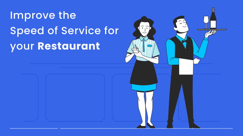 Best Ways to Improve the Speed of Service for your Restaurant Business in 2023